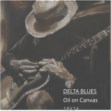 DELTA BLUES Oil on Canvas 18X24